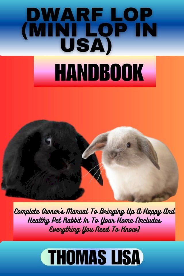  DWARF LOP (MINI LOP IN USA) HANDBOOK(Kobo/電子書)