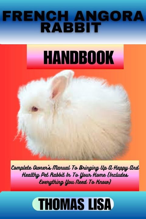 FRENCH ANGORA RABBIT HANDBOOK(Kobo/電子書)