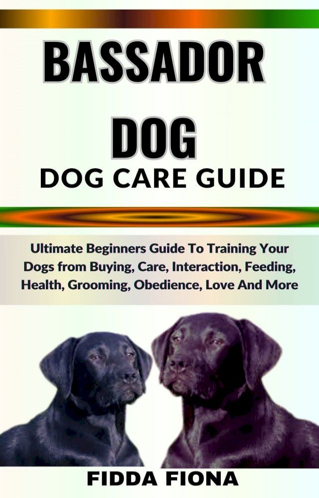  BASSADOR DOG CARE GUIDE(Kobo/電子書)