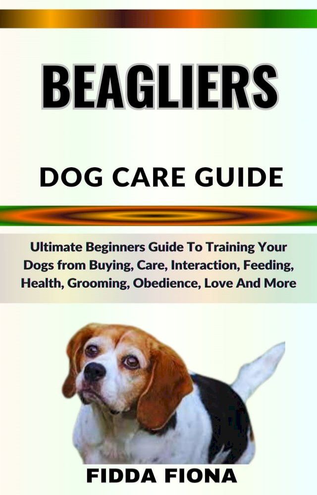  BEAGLIERS DOG CARE GUIDE(Kobo/電子書)