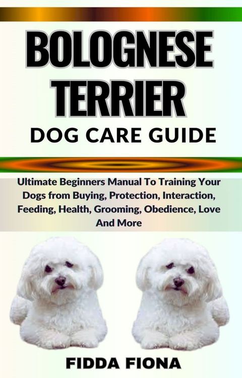 BOLOGNESE TERRIER DOG CARE GUIDE(Kobo/電子書)