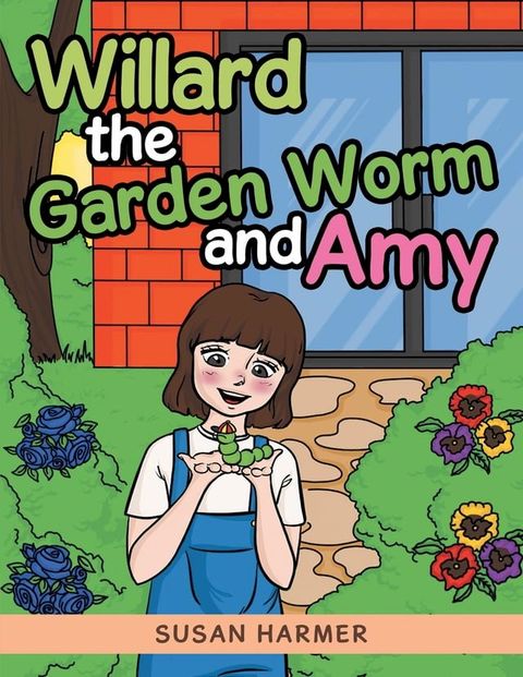 Willard the Garden Worm and Amy(Kobo/電子書)