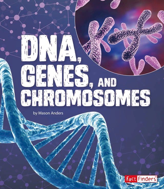  DNA, Genes, and Chromosomes(Kobo/電子書)