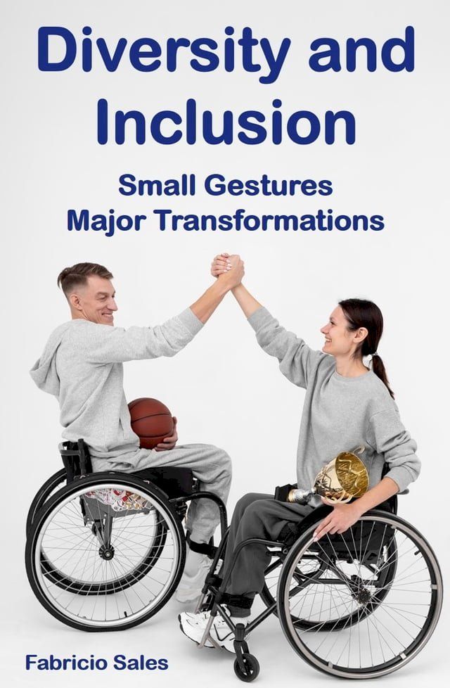  Diversity and Inclusion Small Gestures Major Transformations(Kobo/電子書)