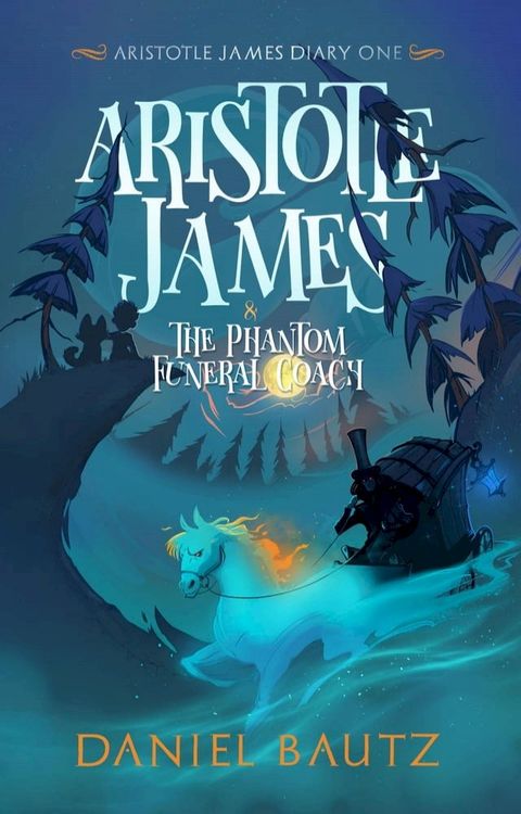 Aristotle James and the Phantom Funeral Coach(Kobo/電子書)