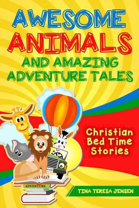 Awesome Animals and Amazing Adventure Tales(Kobo/電子書)