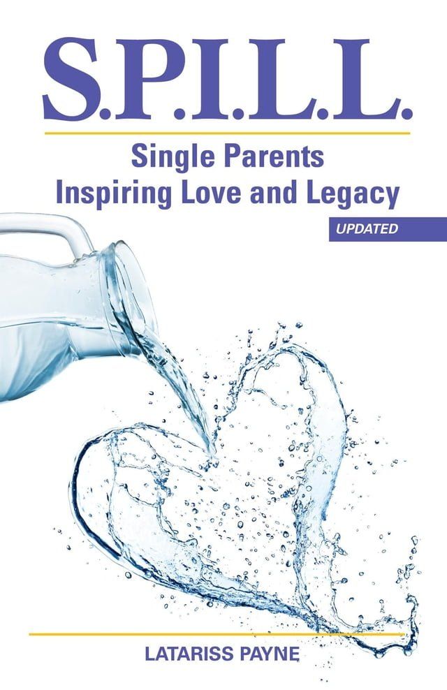  S.P.I.L.L. Single Parents Inspiring Love and Legacy(Kobo/電子書)