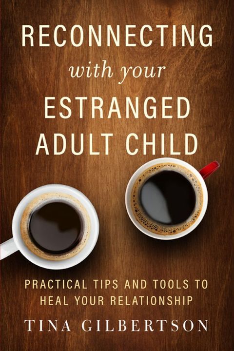 Reconnecting with Your Estranged Adult Child(Kobo/電子書)