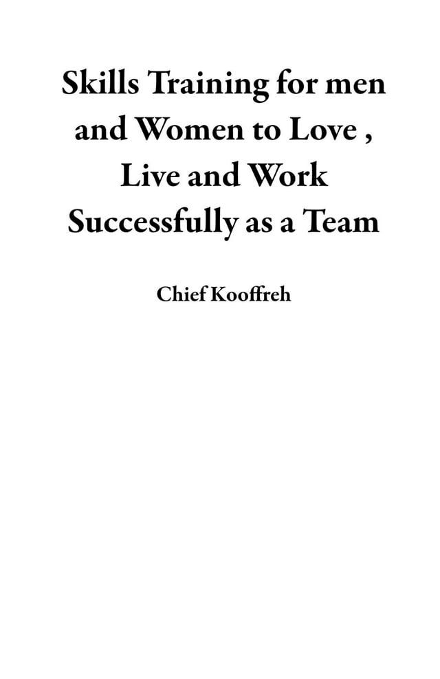  Skills Training For Men and Women To Love, Live and Work Successfully as a Team(Kobo/電子書)