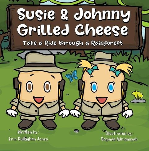 Susie & Johnny Grilled Cheese Take a Ride Through a Rainforest(Kobo/電子書)