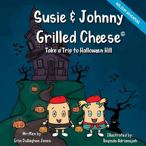 Susie & Johnny Grilled Cheese Take a Trip to Halloween Hill(Kobo/電子書)