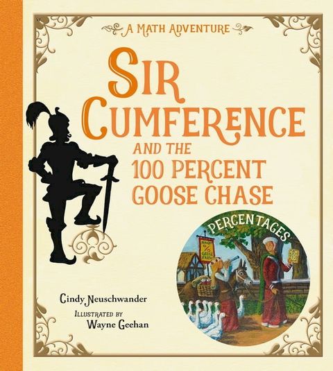 Sir Cumference and the 100 PerCent Goose Chase(Kobo/電子書)