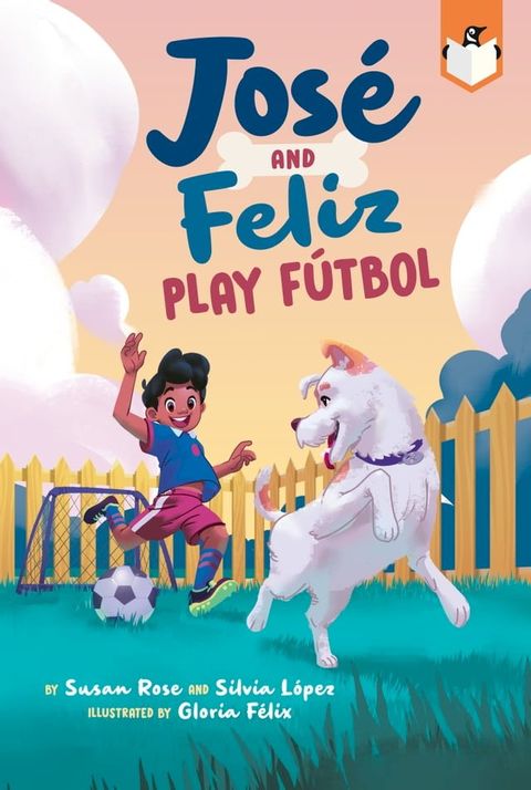 Jos&eacute; and Feliz Play F&uacute;tbol(Kobo/電子書)