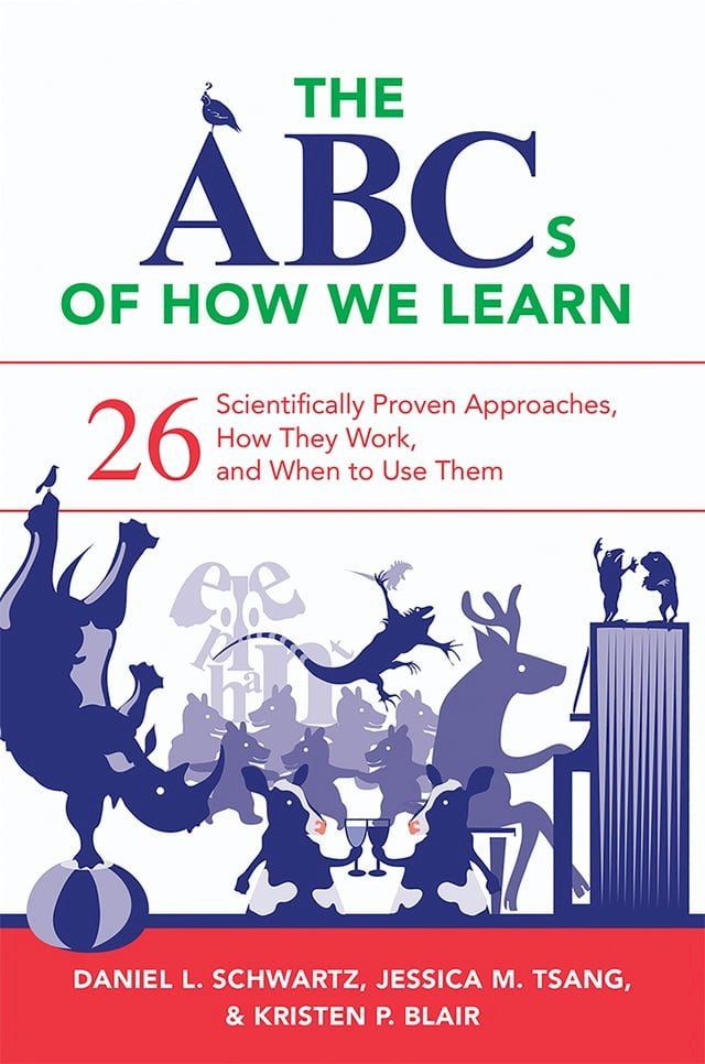  The ABCs of How We Learn: 26 Scientifically Proven Approaches, How They Work, and When to Use Them(Kobo/電子書)