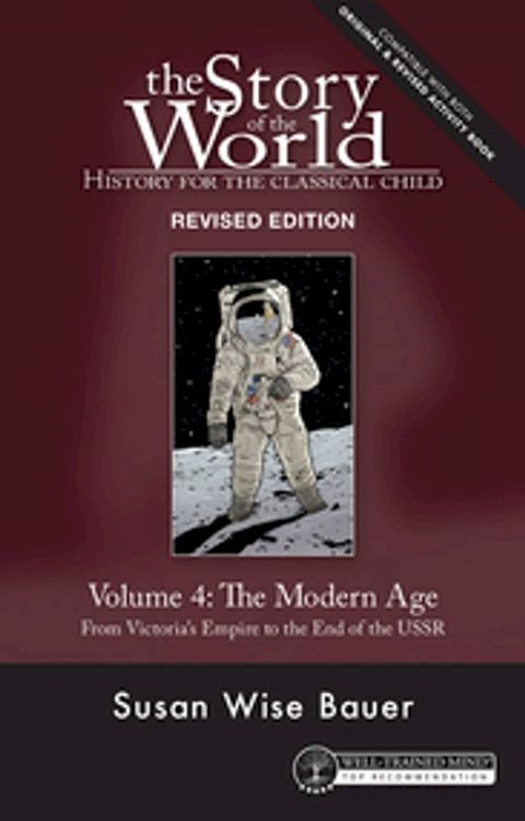 Story of the World, Vol. 4 Revised Edition: History for the Classical Child: The Modern Age (Second Edition, Revised) (Story of the World)(Kobo/電子書)