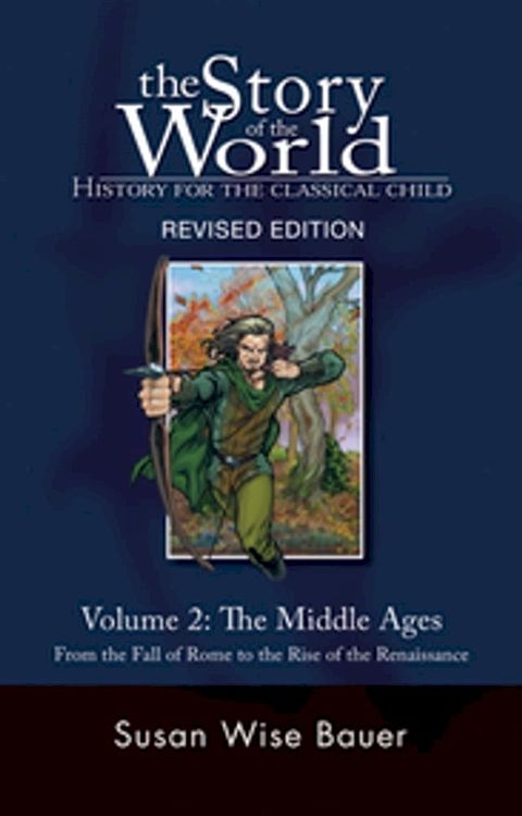 Story of the World, Vol. 2: History for the Classical Child: The Middle Ages (Second Edition, Revised) (Vol. 2) (Story of the World)(Kobo/電子書)