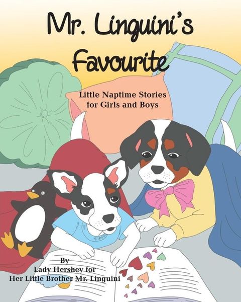 Mr. Linguini's Favourite Little Naptime Stories for Girls and Boys by Lady Hershey for Her Little Brother Mr. Linguini(Kobo/電子書)