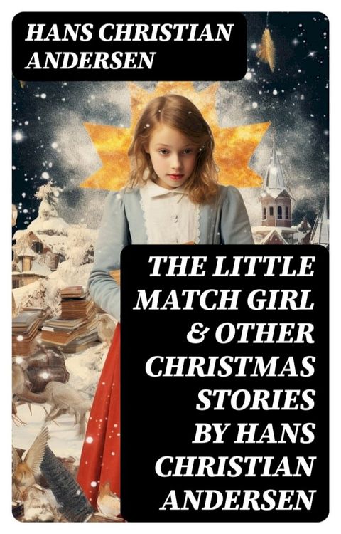 The Little Match Girl & Other Christmas Stories by Hans Christian Andersen(Kobo/電子書)