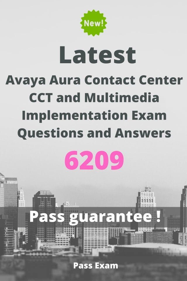  Latest Avaya Aura Contact Center CCT and Multimedia Implementation Exam 6209 Questions and Answers(Kobo/電子書)