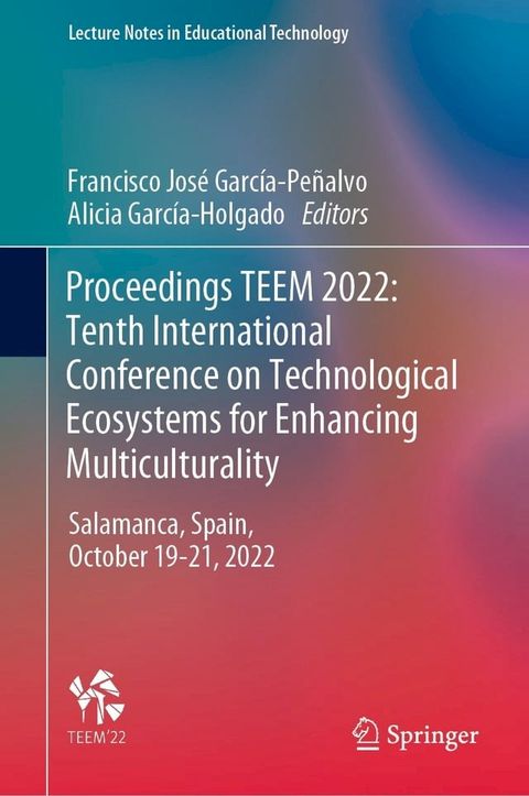 Proceedings TEEM 2022: Tenth International Conference on Technological Ecosystems for Enhancing Multiculturality(Kobo/電子書)