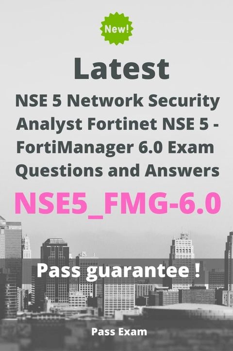 Latest NSE 5 Network Security Analyst Fortinet NSE 5 - FortiManager 6.0 Exam NSE5_FMG-6.0 Questions and Answers(Kobo/電子書)