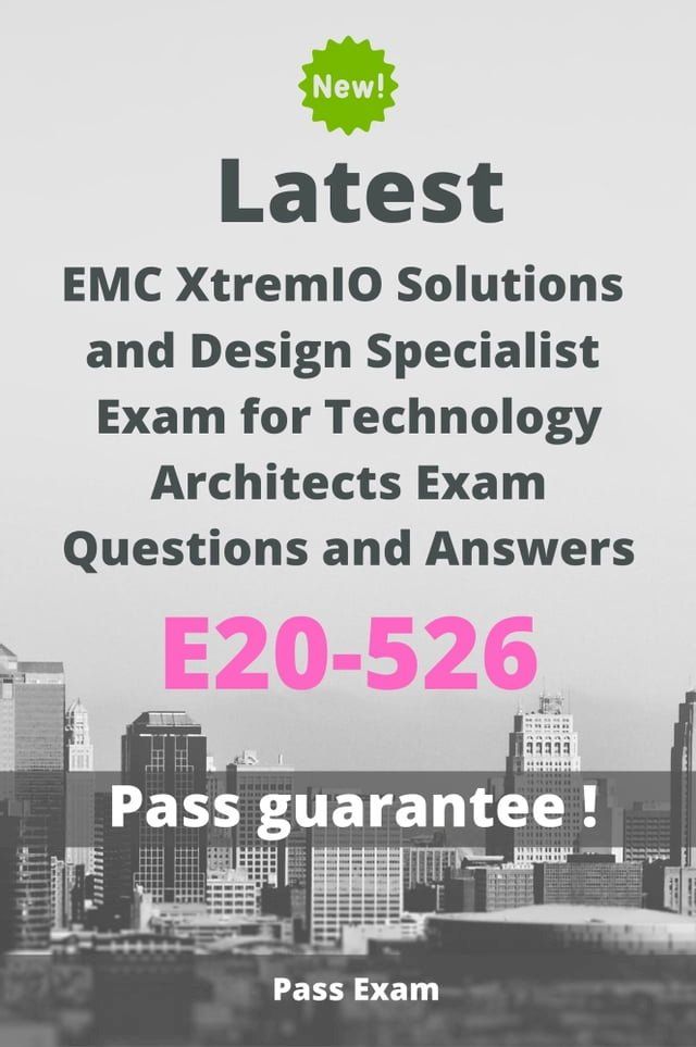  Latest EMC XtremIO Solutions and Design Specialist Exam for Technology Architects Exam E20-526 Questions and Answers(Kobo/電子書)