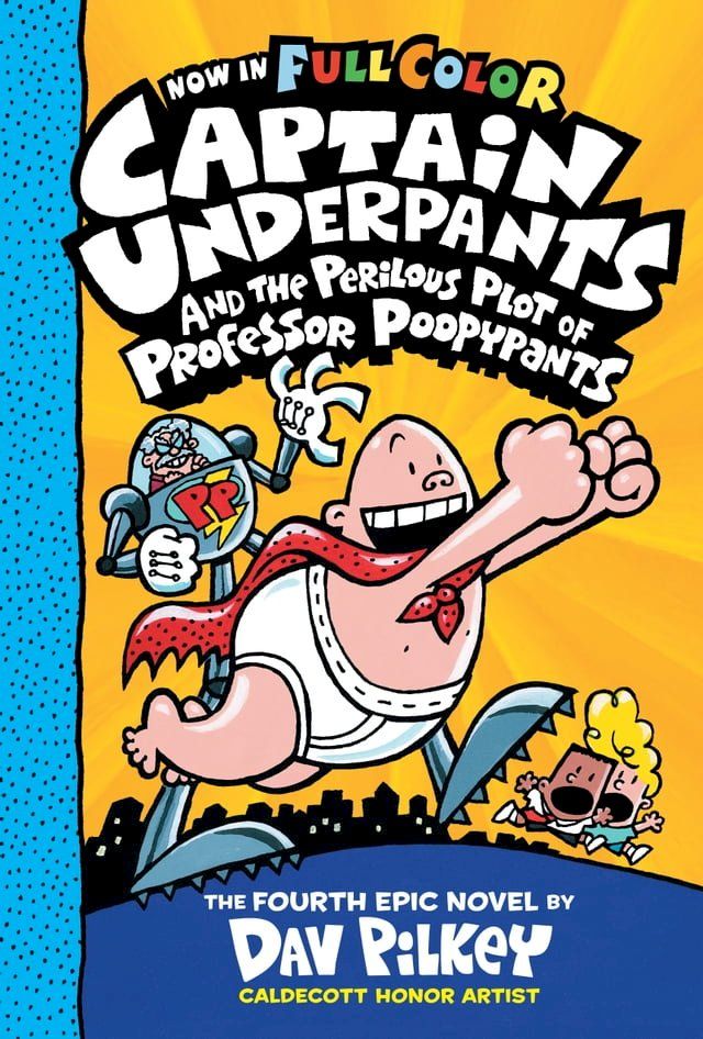  Captain Underpants and the Perilous Plot of Professor Poopypants: Color Edition (Captain Underpants #4)(Kobo/電子書)