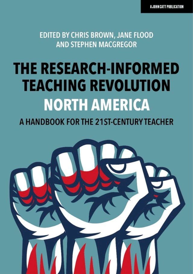  The Research-Informed Teaching Revolution - North America: A Handbook for the 21st Century Teacher(Kobo/電子書)