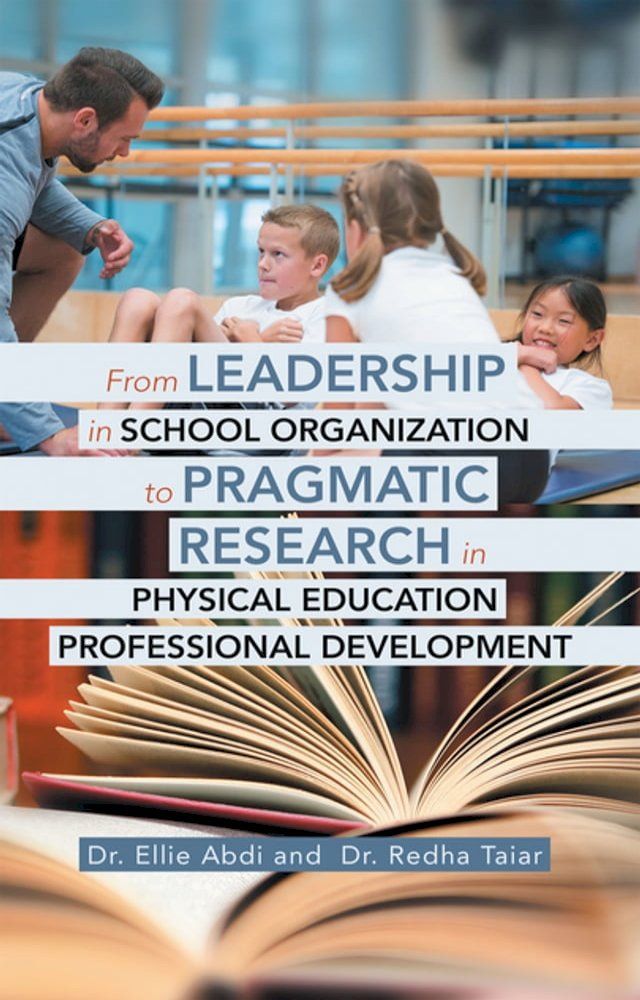  From Leadership in School Organization to Pragmatic Research in Physical Education Professional Development(Kobo/電子書)