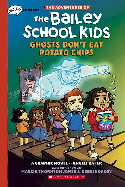 Ghosts Don't Eat Potato Chips: A Graphix Chapters Book (The Adventures of the Bailey School Kids #3)(Kobo/電子書)