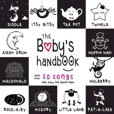 The Baby’s Handbook: 21 Black and White Nursery Rhyme Songs, Itsy Bitsy Spider, Old MacDonald, Pat-a-cake, Twinkle Twinkle, Rock-a-by baby, and More (Engage Early Readers: Children’s Learning Books)(Kobo/電子書)