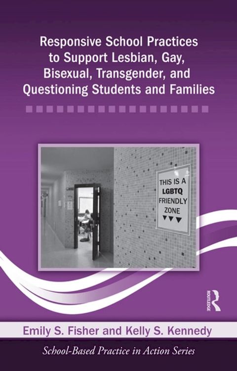 Responsive School Practices to Support Lesbian, Gay, Bisexual, Transgender, and Questioning Students and Families(Kobo/電子書)