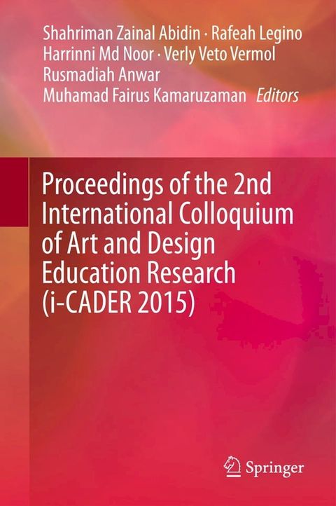 Proceedings of the 2nd International Colloquium of Art and Design Education Research (i-CADER 2015)(Kobo/電子書)