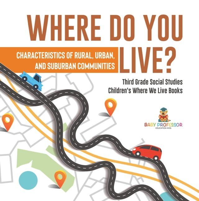  Where Do You Live? Characteristics of Rural, Urban, and Suburban Communities  Third Grade Social Studies  Children's Where We Live Books(Kobo/電子書)