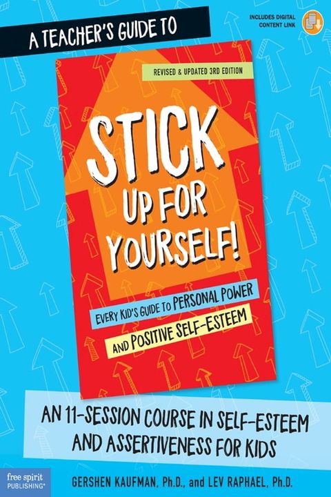 A Teacher's Guide to Stick Up for Yourself!: An 11-Session Course in Self-Esteem and Assertiveness for Kids(Kobo/電子書)