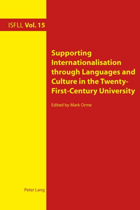 Supporting Internationalisation through Languages and Culture in the Twenty-First-Century University(Kobo/電子書)