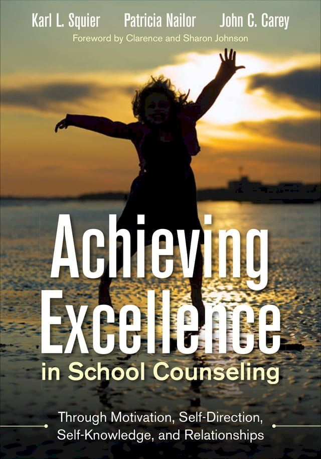  Achieving Excellence in School Counseling through Motivation, Self-Direction, Self-Knowledge and Relationships(Kobo/電子書)