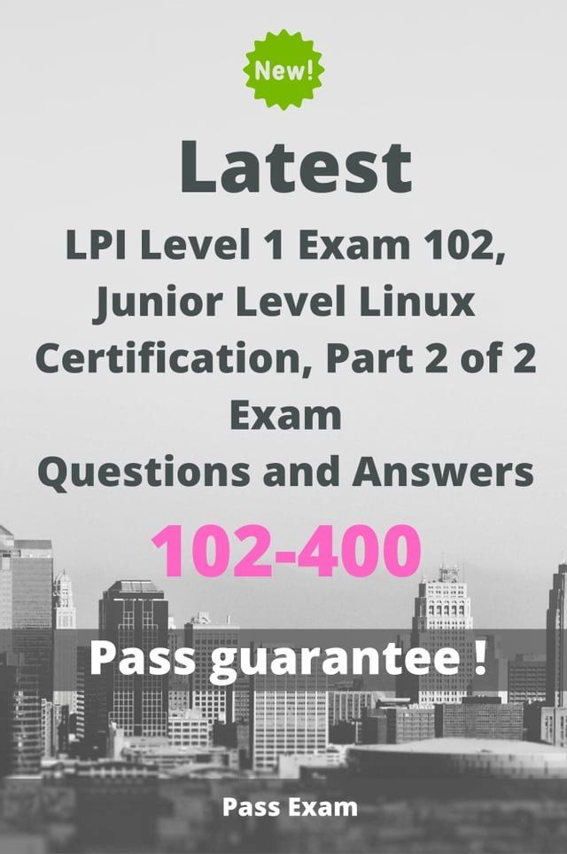  Latest LPI Level 1 Exam 102, Junior Level Linux Certification, Part 2 of 2 Exam 102-400 Questions and Answers(Kobo/電子書)