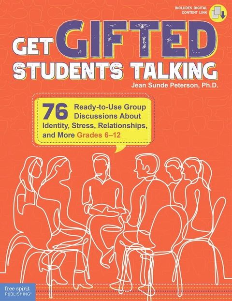 Get Gifted Students Talking: 76 Ready-to-Use Group Discussions About Identity, Stress, Relationships, and More (Grades 6–12)(Kobo/電子書)