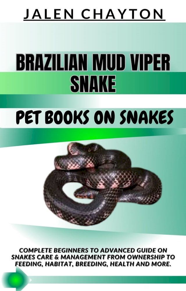  BRAZILIAN MUD VIPER SNAKE PET BOOKS ON SNAKES(Kobo/電子書)