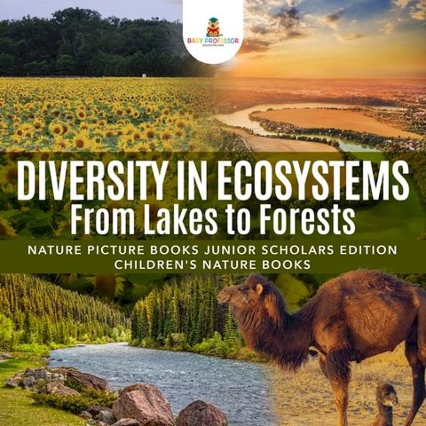 Diversity in Ecosystems : From Lakes to Forests  Nature Picture Books Junior Scholars Edition  Children's Nature Books(Kobo/電子書)