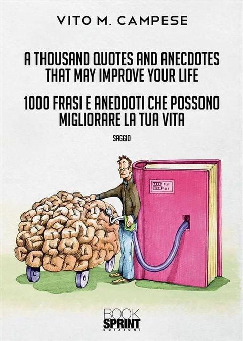 A thousand Quotes and Anecdotes that may improve your life - 1000 Frasi e Aneddoti che possono migliorare la tua vita(Kobo/電子書)