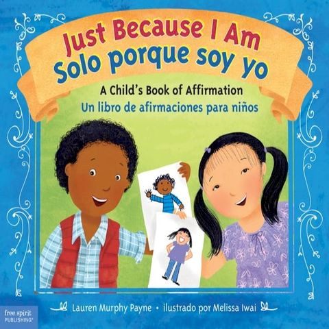 Just Because I Am / Solo porque soy yo: A Child's Book of Affirmation / Un libro de afirmaciones para niños(Kobo/電子書)