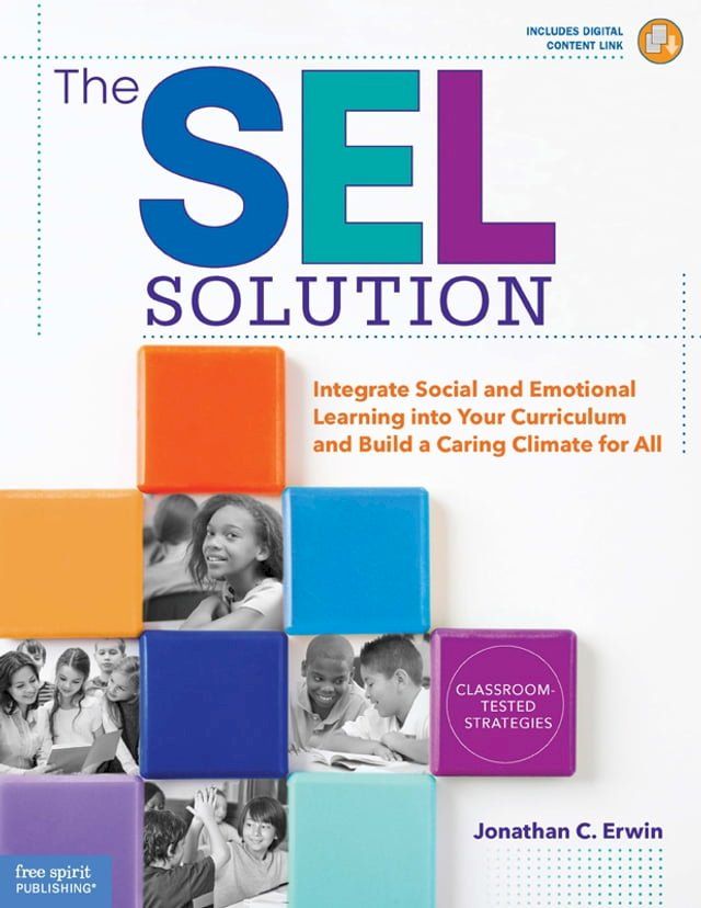  The SEL Solution: Integrate Social and Emotional Learning into Your Curriculum and Build a Caring Climate for All(Kobo/電子書)