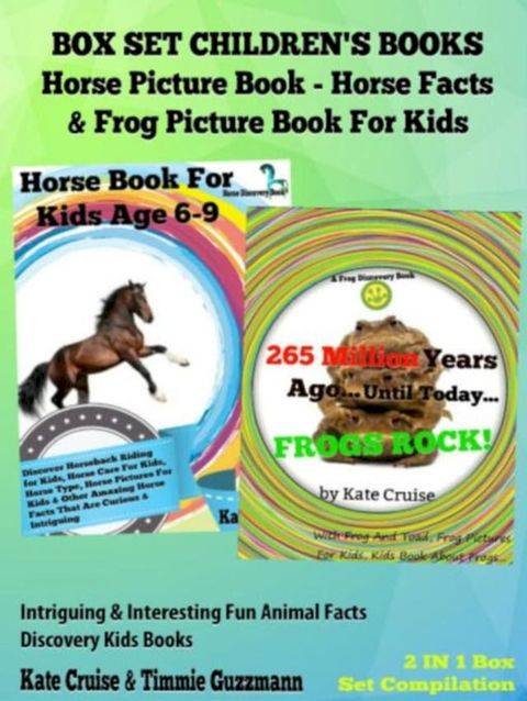 Box Set Children's Books: Horse Picture Book - Horse Facts & Frog Picture Book For Kids: 2 In 1 Box Set(Kobo/電子書)