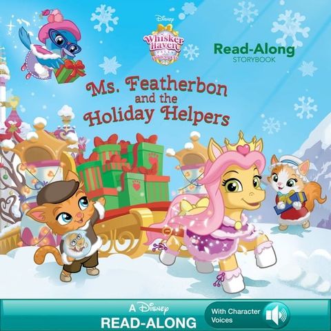 Whisker Haven Tales with the Palace Pets:: Ms. Featherbon and the Holiday Helper Read-Along Storybook(Kobo/電子書)