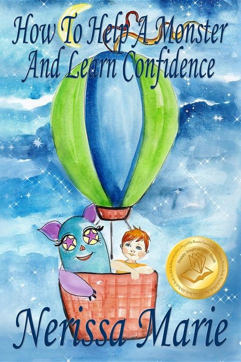 How to Help a Monster and Learn Confidence (Bedtime story about a Boy and his Monster Learning Self Confidence, Picture Books, Preschool Books, Kids Ages 2-8, Baby Books, Kids Book, Books for Kids)(Kobo/電子書)