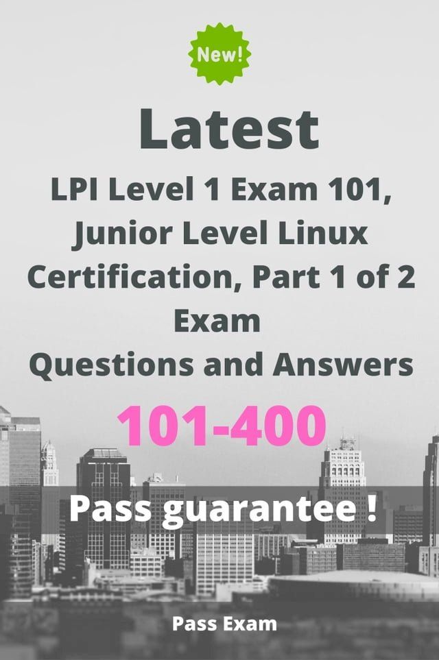  Latest LPI Level 1 Exam 101, Junior Level Linux Certification, Part 1 of 2 Exam 101-400 Questions and Answers(Kobo/電子書)