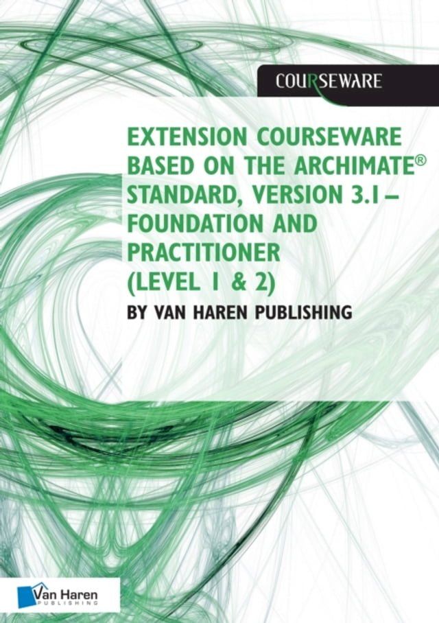  Extension courseware based on the Archimate Standard, Version 3.1 Standard by Van Haren Publishing(Kobo/電子書)