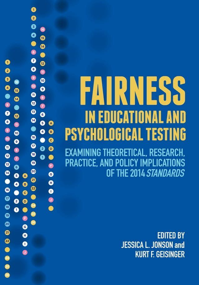  Fairness in Educational and Psychological Testing: Examining Theoretical, Research, Practice, and Policy Implications of the 2014 Standards(Kobo/電子書)